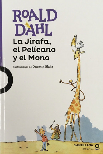 La Jirafa, El Pelicano Y El Mono - Dahl Roald