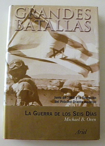 La Guerra De Los Seis Días - Michael B. Oren