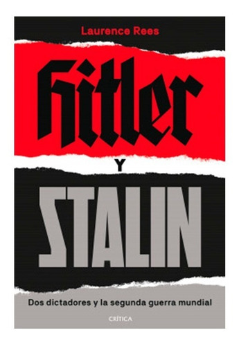 Hitler Y Stalin. Dos Dictadores Y La Segunda Guerra Mundial.