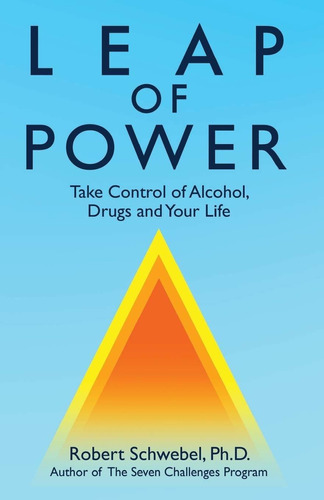 Libro Leap Of Power: Take Control Of Alcohol, Drugs And Yo
