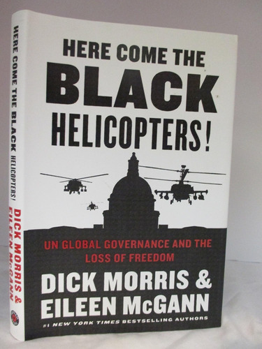 Libro: Here Come The Black Helicopters!: Un Global And The