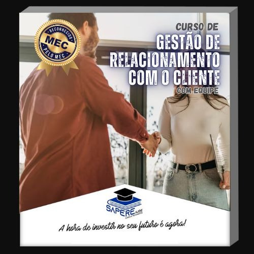 Curso Gestão Relacionamento C/ Cliente: Conexões Duradouras