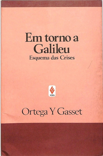 Ortega Y Gasset - Em Torno A Galileu - Esquema Das Crises