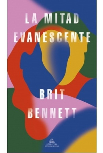 La Mitad Evanescente - Brit Bennett - Lrh - Libro