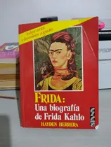 Comprar Frida Una Biografía De Frida Kahlo Hayden Herrera Rp87