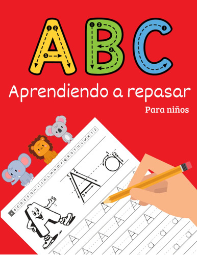 Libro : Abc Aprendiendo A Repasar Aprender A Escribir Las..