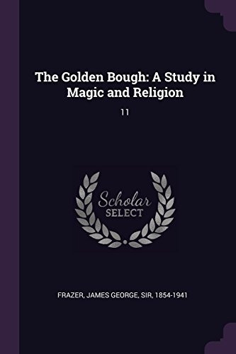 The Golden Bough A Study In Magic And Religion 11