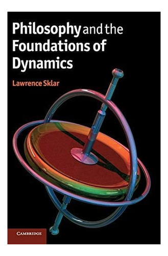 Libro: Philosophy And The Foundations Of Dynamics