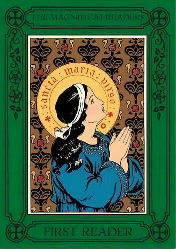 The Magnificat Readers : First Reader, De Lisa Bergman. Editorial St. Augustine Academy Press, Tapa Blanda En Inglés