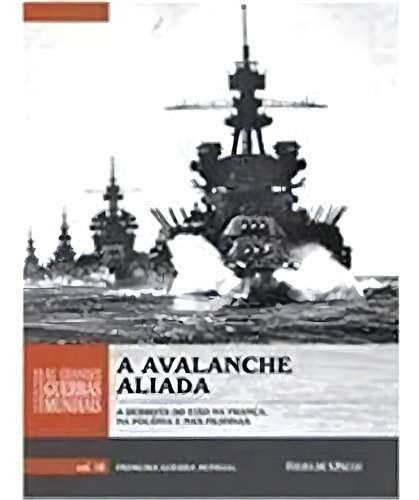 A Avalanche Aliada, De Richard Overy. Editora Folha De Sao Paulo, Capa Mole Em Português, 2014