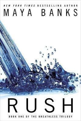 Rush : Book One Of The Breathless Trilogy - Maya Banks
