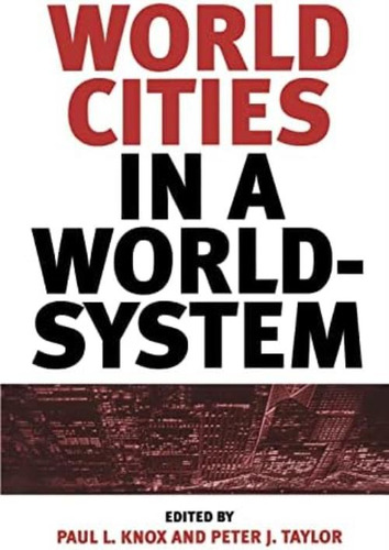 World Cities In A World-system, De Knox, Paul L.. Editorial Cambridge University Press, Tapa Blanda En Inglés