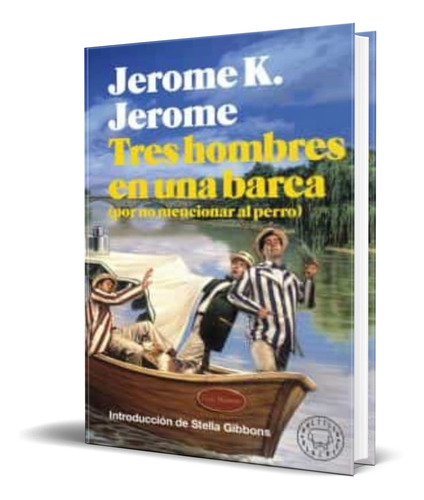 Tres Hombres En Una Barca, De Jerome K. Jerome. Editorial Blackie Books, Tapa Blanda En Español, 2022