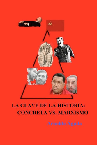 Libro: La Clave De La Historia: Concreta Vs. Marxismo (spani