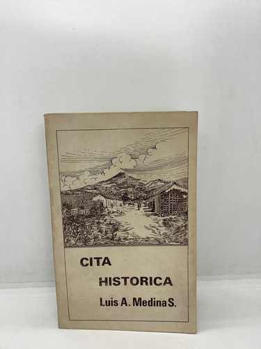 Cita Histórica - Luis A. Medina - Historia De Colombia