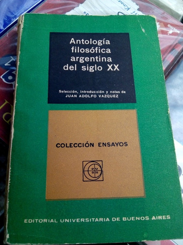 Antologia Filosofica Argentina Del Siglo Xx Vazquez C4