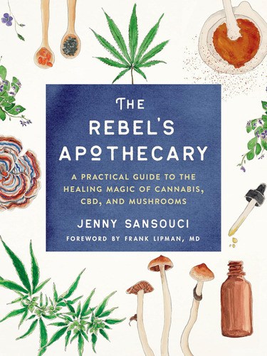 Libro: The Rebeløs Apothecary: A Practical Guide To The Heal