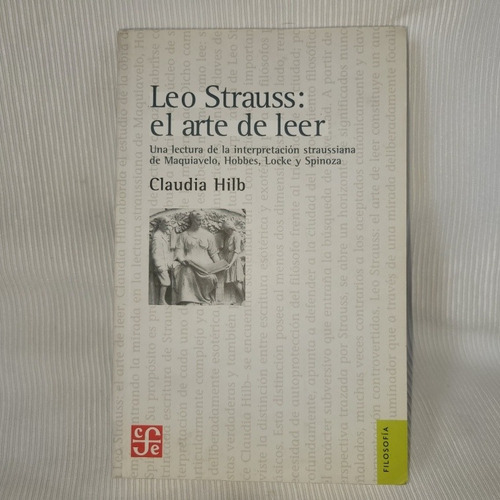Leo Strauss El Arte De Leer Claudia Hilb Fce