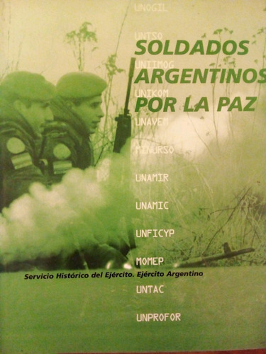 Soldados Argentinos Por La Paz Serv. Hist. Del Ejército A49