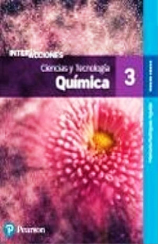 Interacciones Ciencias Y Tecnologia 3 Quimica, De Rodriguez. Editorial Pearson K9 Sec, Tapa Blanda En Español