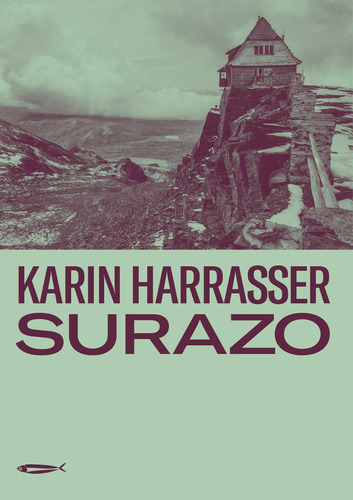 Surazo: Hans E Monika Ertl: Uma História Alemã Na Bolívia, De Karin Harrasser. Editorial Mundaréu, Capa Mole, Edição 1 Em Espanhol, 2024