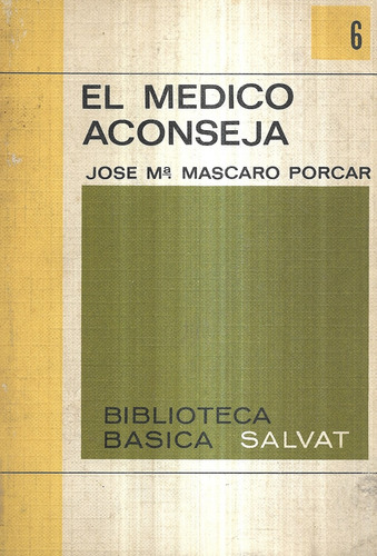 El Médico Aconseja / José Ma Mascaro Porcar / Salvat 6