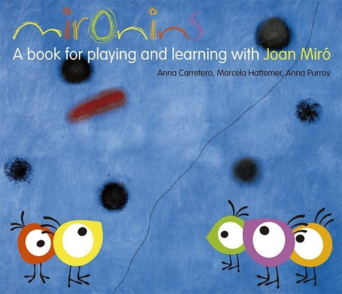 Mironins A Book For Playing And Learning With Joan Miró