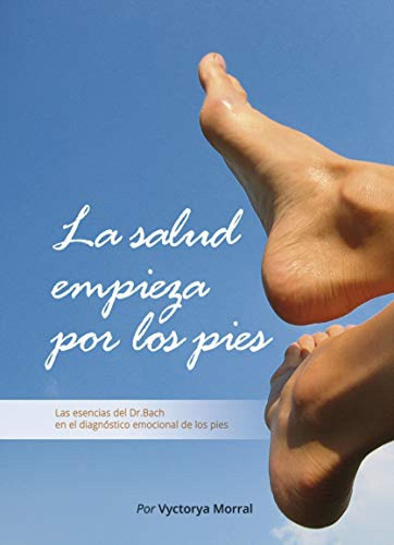 La Salud Empieza Por Los Pies Morral, Vyctorya Alas Editoria