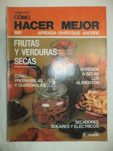 Cómo Hacer Mejor. Frutas Y Verduras Secas