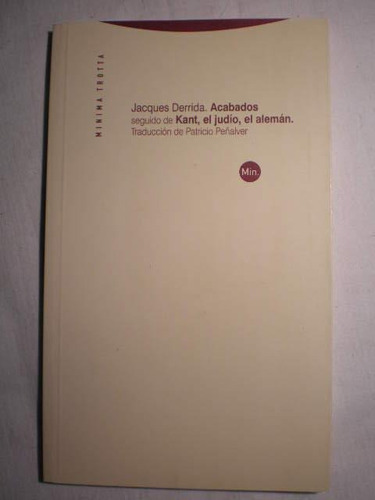 Acabados - Kant El Judío El Alemán, Derrida, Trotta