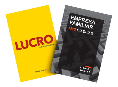 Lucro: Isto Que Interessa / Empresa Familiar: Ame Ou Deixe