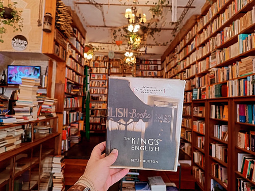 King's English, The: Adventures Of An Independent Bookseller