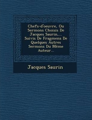 Libro Chefs-d'oeuvre, Ou Sermons Choisis De Jacques Sauri...