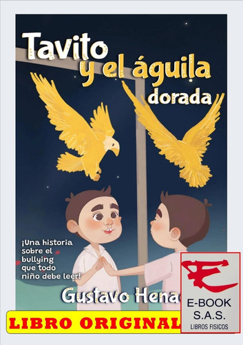 Tavito Y El Águila Dorada : Una Historia Sobre El Bullying 