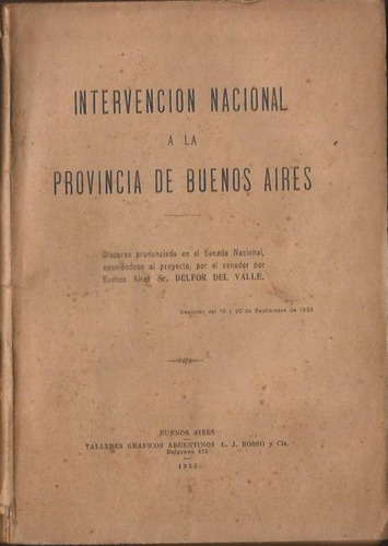 Intervención De Buenos Aires Oposicion Delfor Del Valle 1925