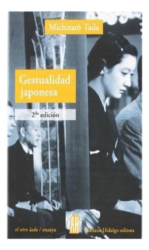 Gestualidad Japonesa   2 Ed, De Michitaro Tada. Editorial Adriana Hidalgo, Tapa Blanda, Edición 2007 En Español