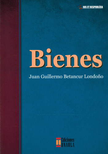 Bienes, de Juan Guillermo Betancur Londoño. Serie 9585495494, vol. 1. Editorial U. Autónoma Latinoamericana - UNAULA, tapa blanda, edición 2020 en español, 2020