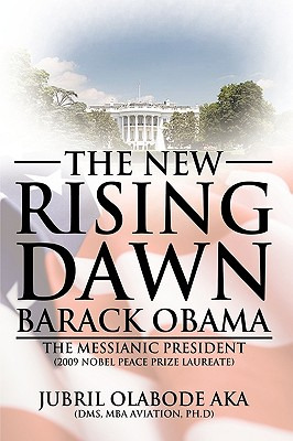 Libro The New Rising Dawn Barack Obama: The Messianic Pre...