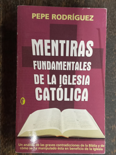 Mentiras Fundamentales De Iglesia Catolica * Pepe Rodriguez 
