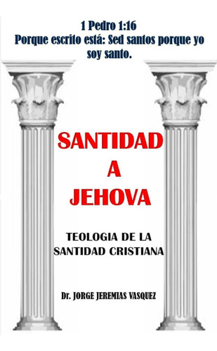 Libro: Santidad A Jehová: Teología De La Santidad Cristiana 