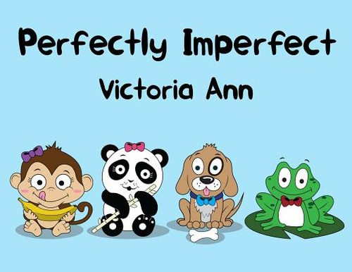Perfectly Imperfect, De Ann, Victoria. Editorial Dorrance Pub Co Inc, Tapa Blanda En Inglés