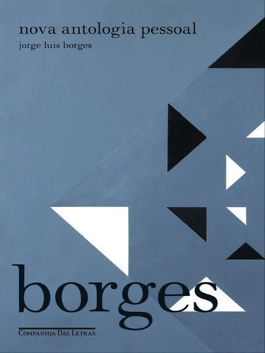 Nova Antologia Pessoal, De Borges, Jorge Luis. Editora Companhia Das Letras, Capa Mole, Edição 1ª Edição - 2013 Em Português