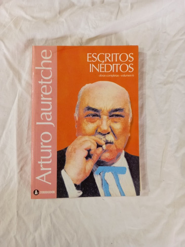 Escritos Inéditos - Arturo Jauretche