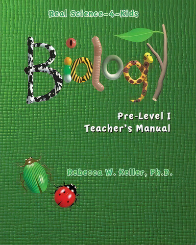 Pre-level I Biology Teacher's Manual, De Rebecca W Keller Ph D. Editorial Gravitas Publications Inc, Tapa Blanda En Inglés