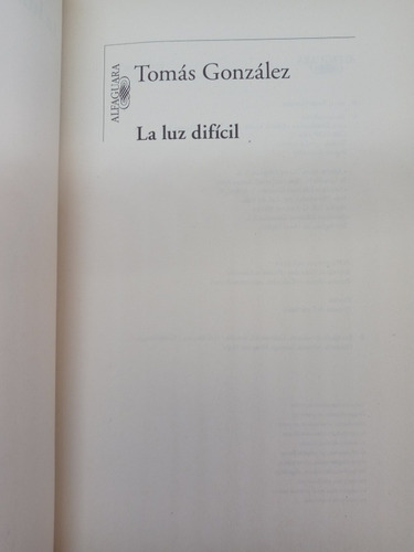Imagen 4 de 5 de La Luz Difícil - Tomás González - Literatura Colombiana