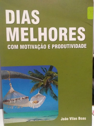 João Vilas Boas Dias Melhores Com Motivação E Produtividade