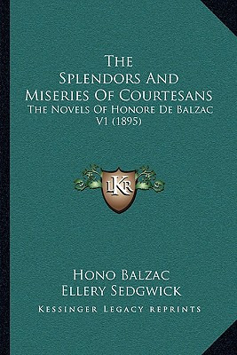 Libro The Splendors And Miseries Of Courtesans: The Novel...