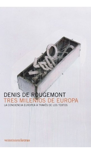 Tres Milenios De Europa - Denis De Rougemont