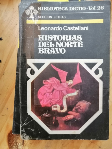 Historias Del Norte Bravo Leonardo Castellani Usado-pendrag