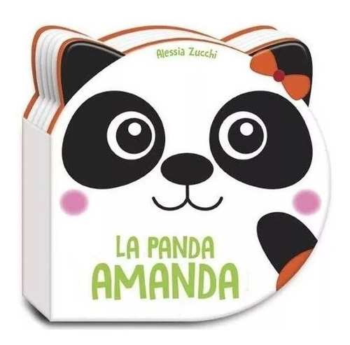 La Panda Amanda, De Alessia Zucchi. Editorial El Ateneo, Tapa Dura En Español, 2018